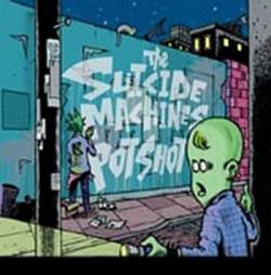 The Suicide Machines : The Suicide Machines - Potshot